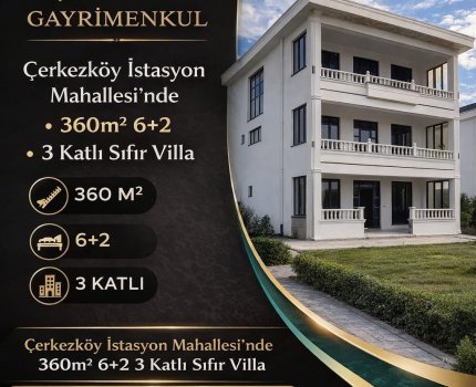 ÇERKEZKÖY İSTASYON MAHALLESİ’NDE AYRICALIKLI YAŞAM: ÖZEL MİMARİ 6+2 LÜKS VİLLA